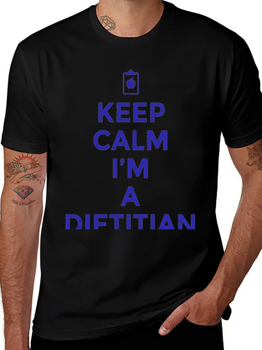 Keep Calm Im a Dietitian T-Shirt