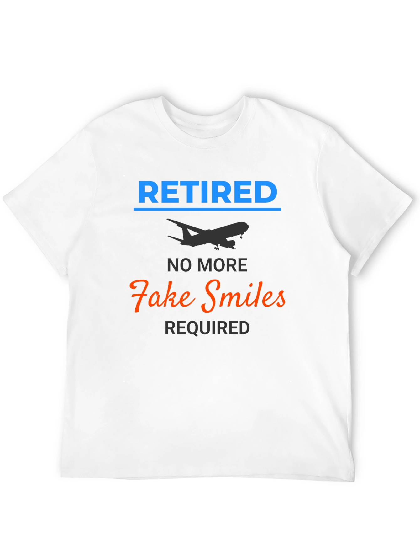 Retired Pilot T-Shirt - No More Fake Smiles
