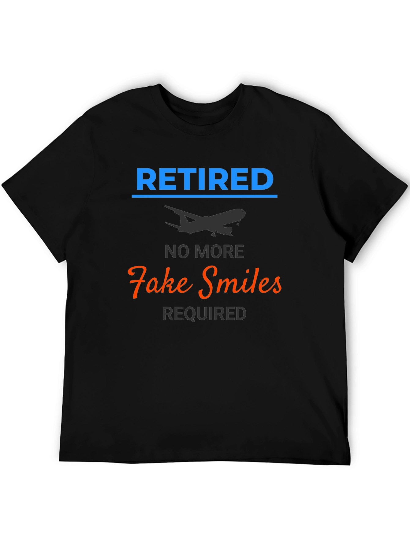 Retired Pilot T-Shirt - No More Fake Smiles