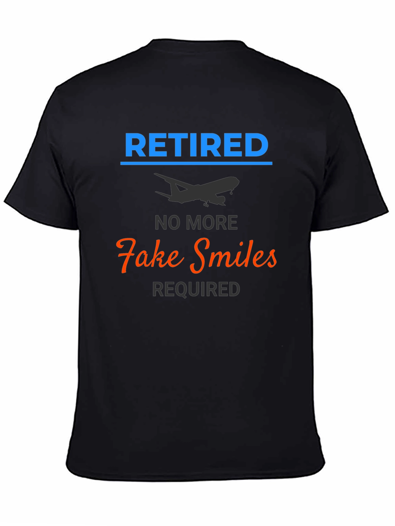 Retired Pilot T-Shirt - No More Fake Smiles