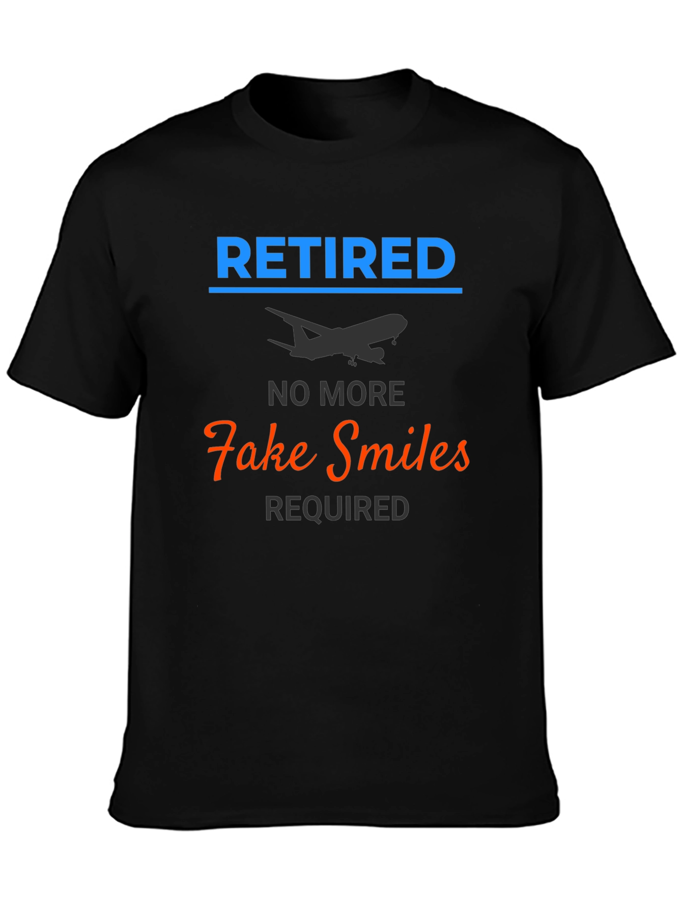 Retired Pilot T-Shirt - No More Fake Smiles