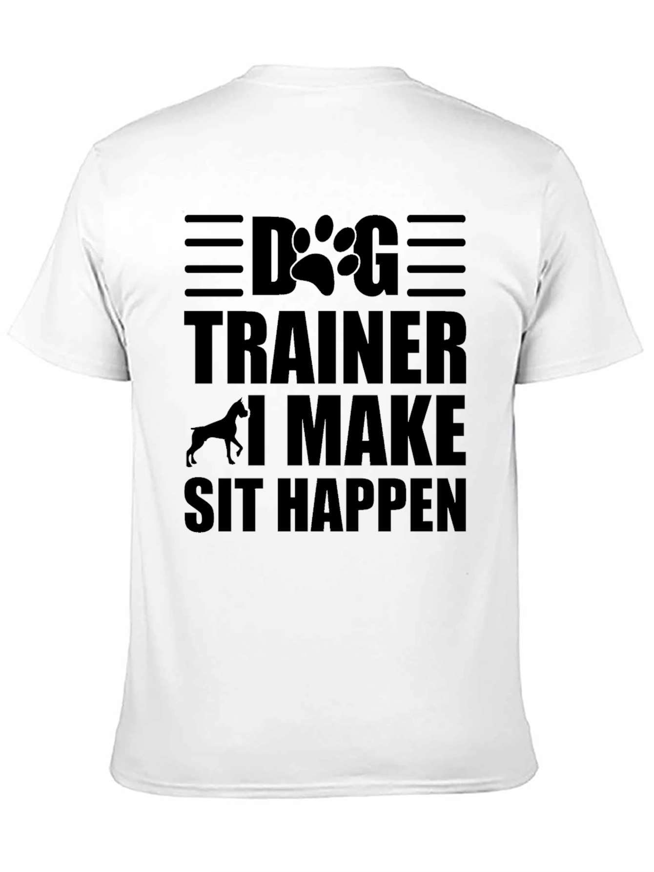Dog Trainer T-Shirt - I Make Sit Happen!