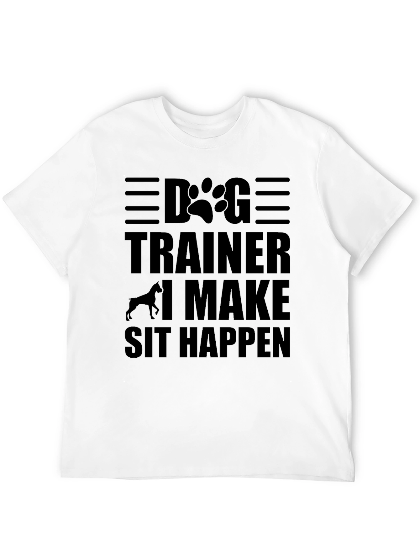Dog Trainer T-Shirt - I Make Sit Happen!