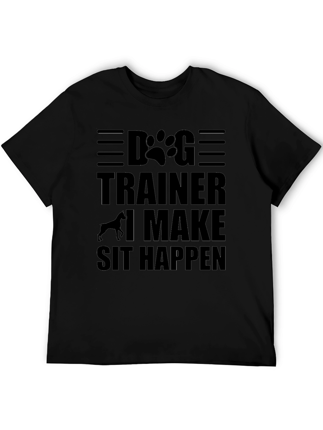 Dog Trainer T-Shirt - I Make Sit Happen!