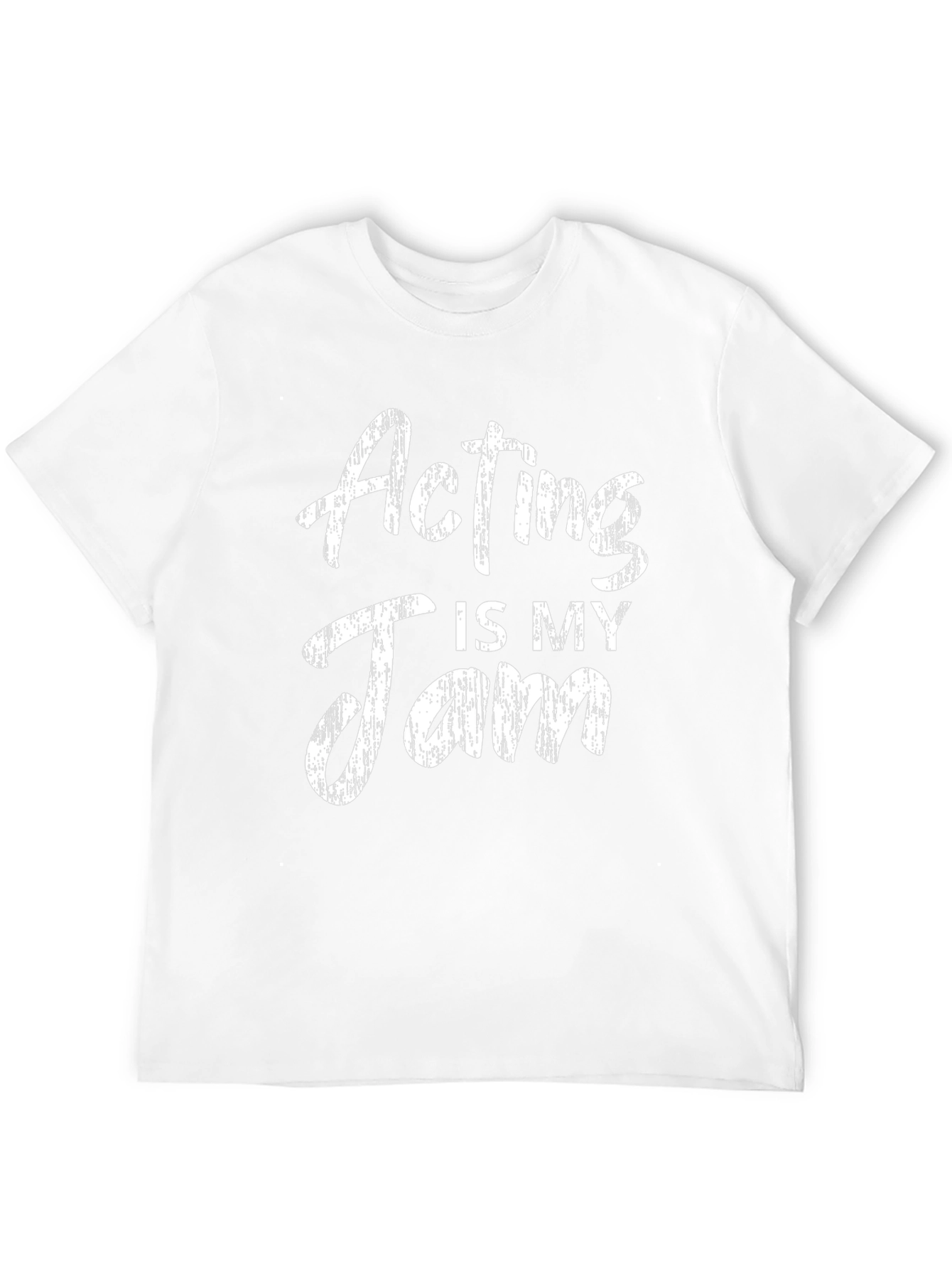 Acting Is My Jam - Novelty T-Shirt