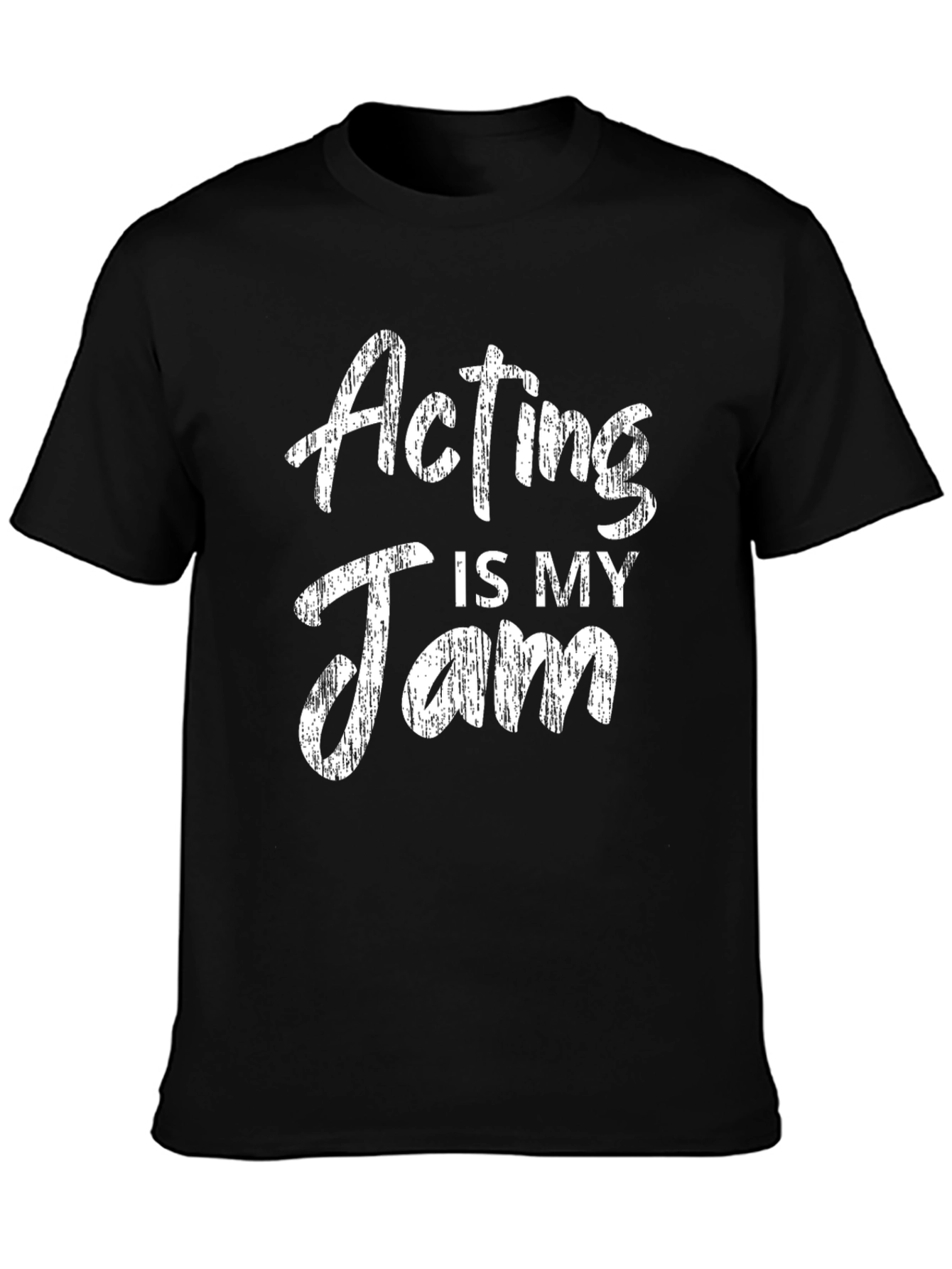 Acting Is My Jam - Novelty T-Shirt