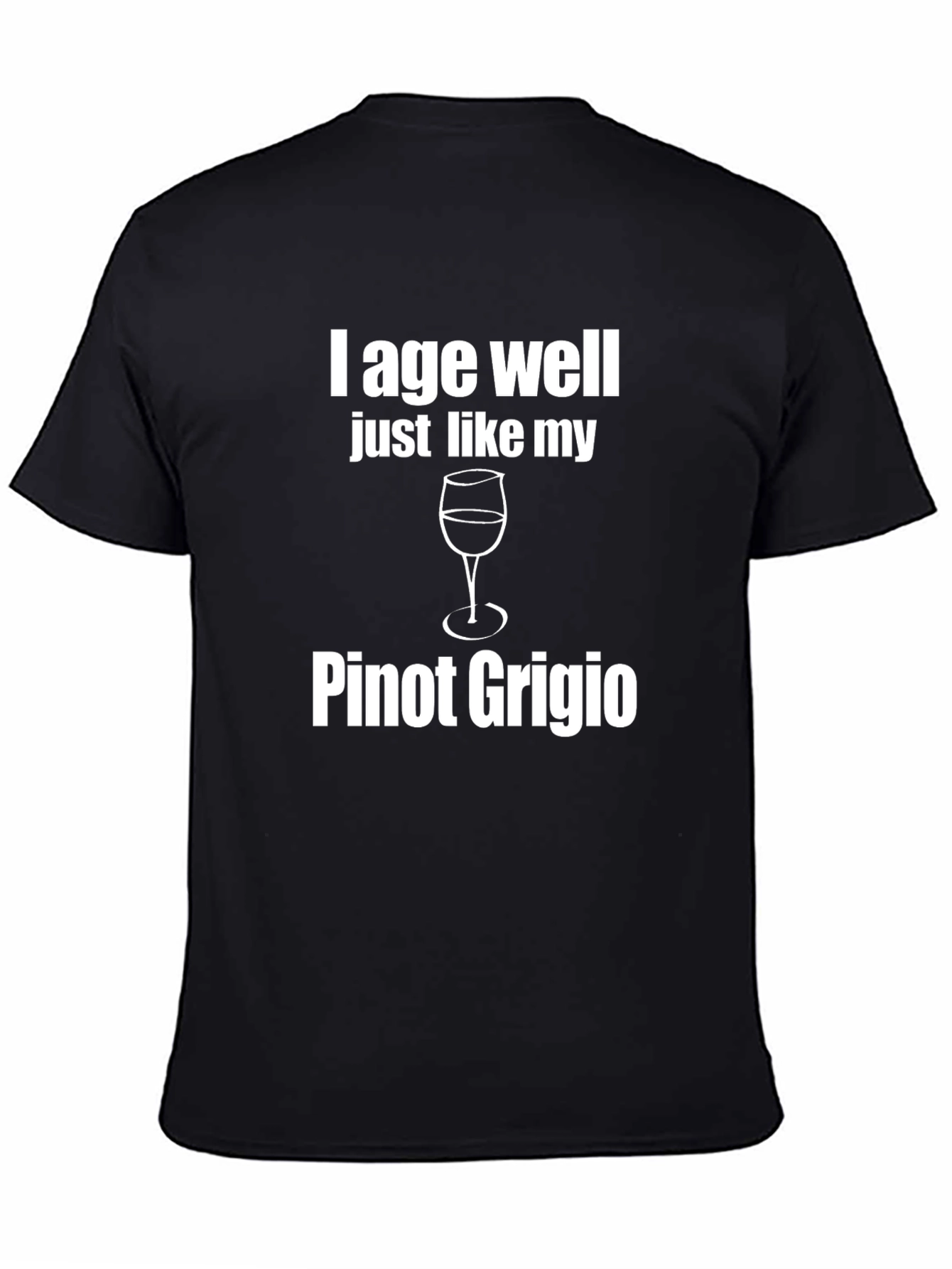 I Age Well Pinot Grigio T-Shirt Funny Wine Tee