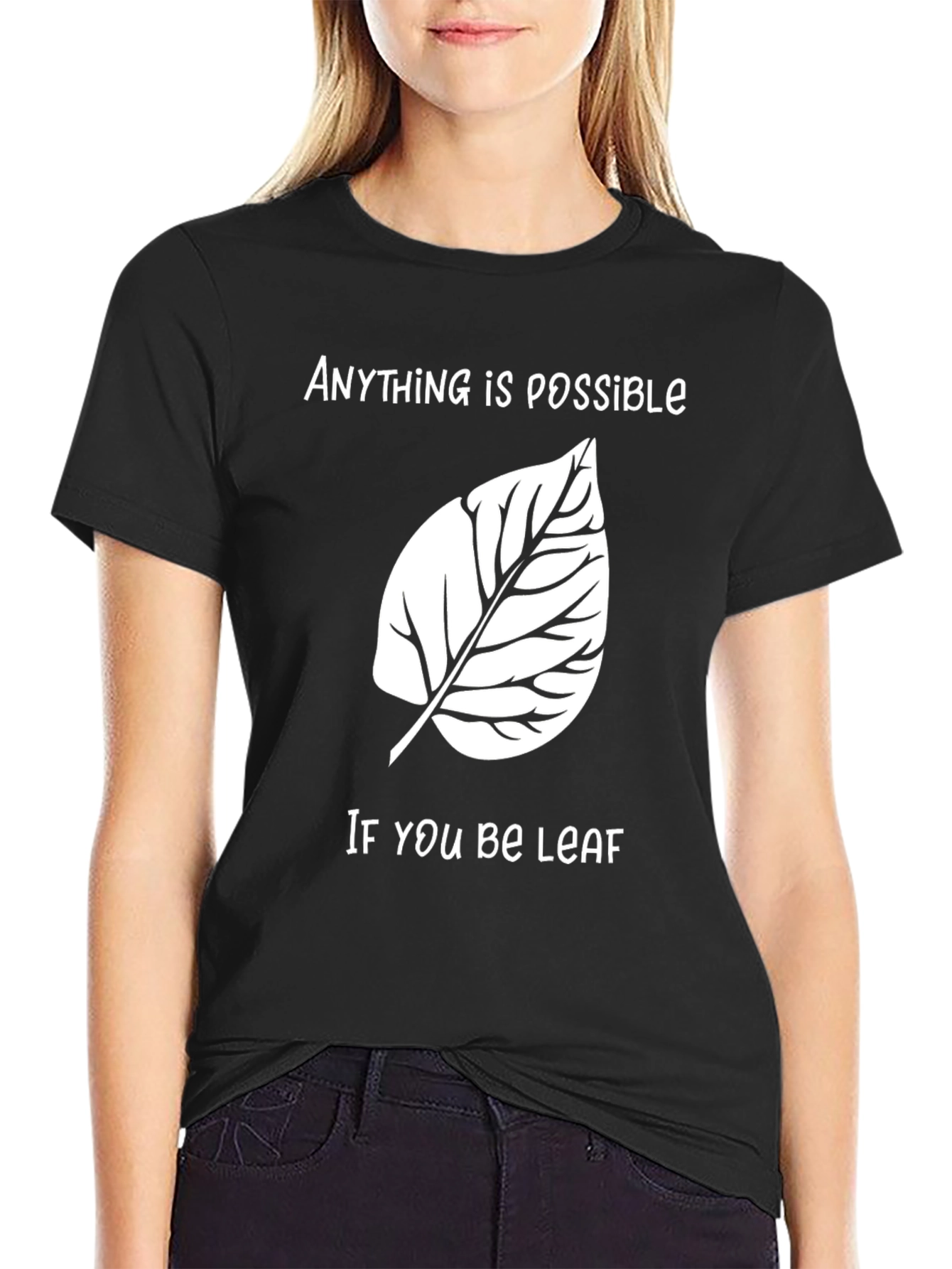 Anything is Possible Funny Leaf Graphic T-Shirt
