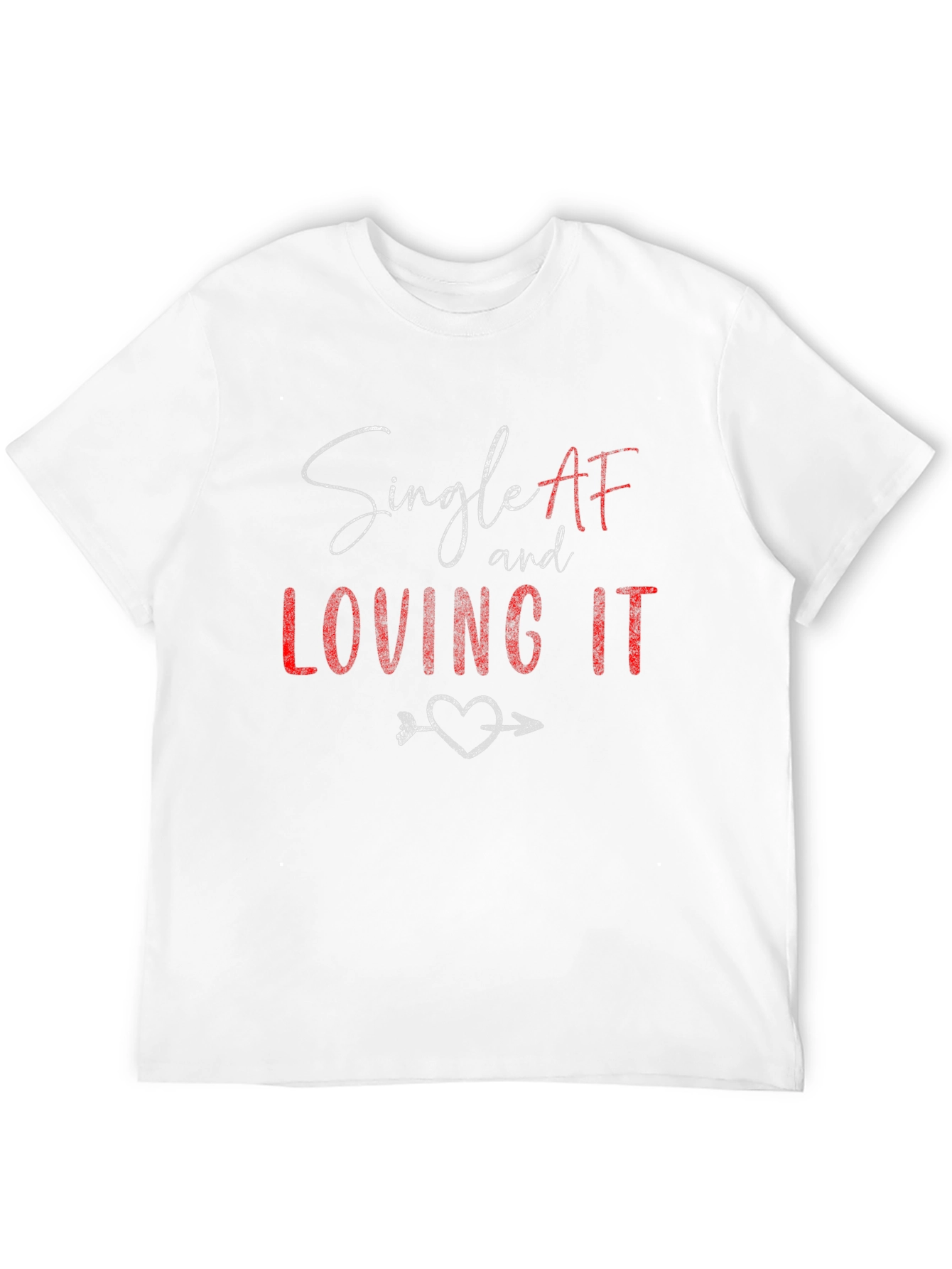 Single AF and Loving It Graphic Tee
