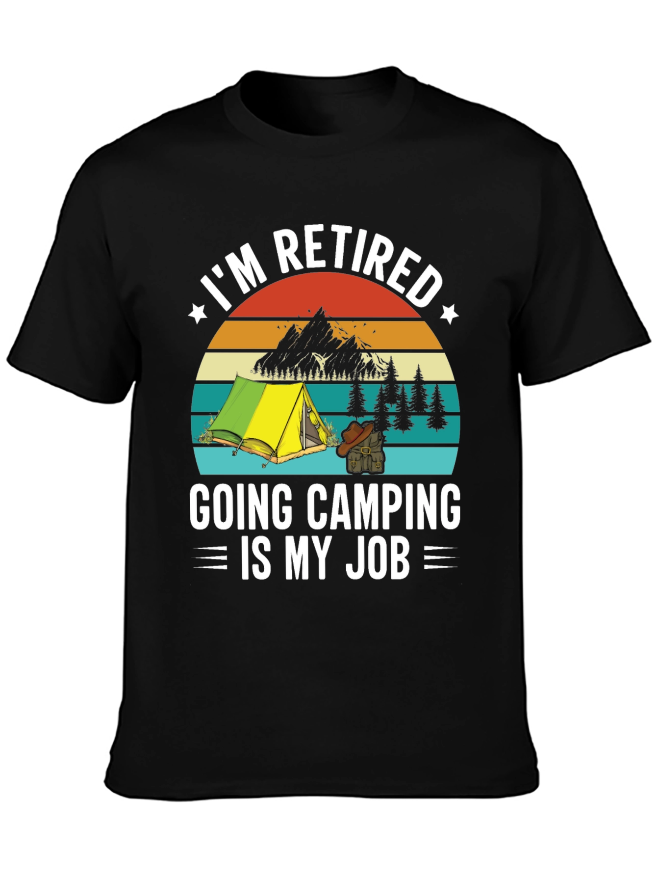 Retired Camping T-Shirt - My Job!