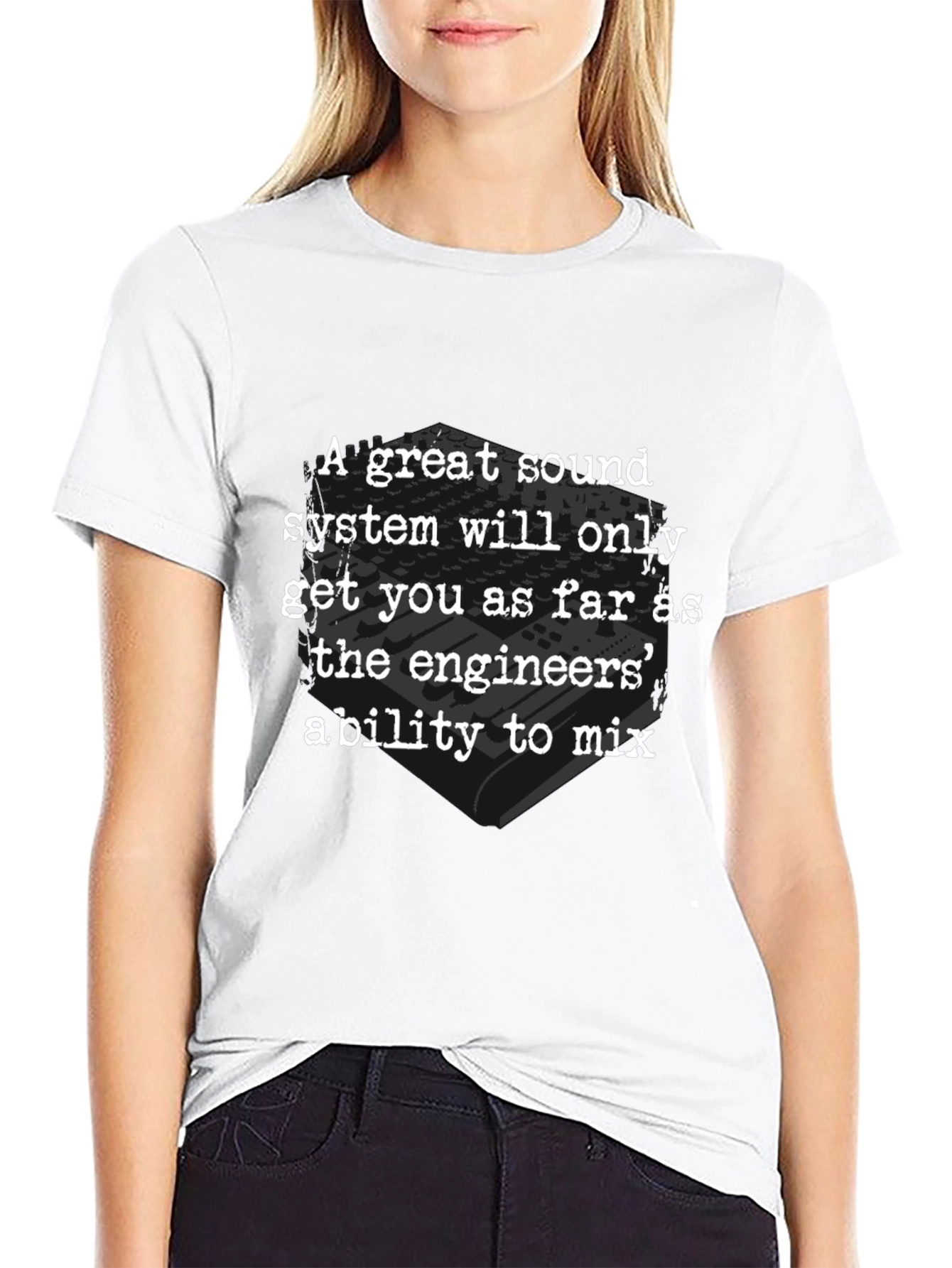 Sound Engineers Ability T-Shirt - Great Sound System