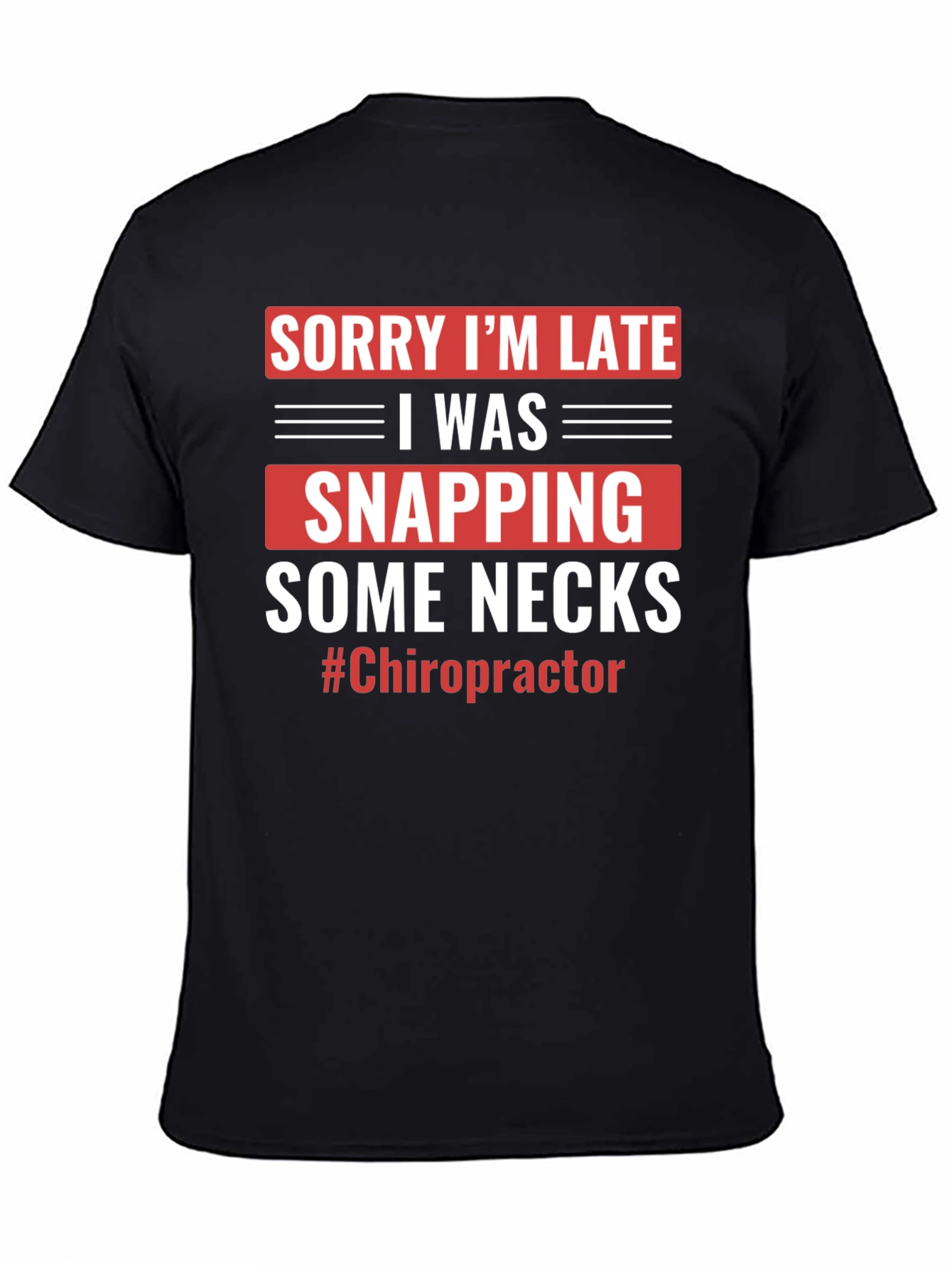 Funny Chiropractor T-Shirt - Snapping Necks Humor