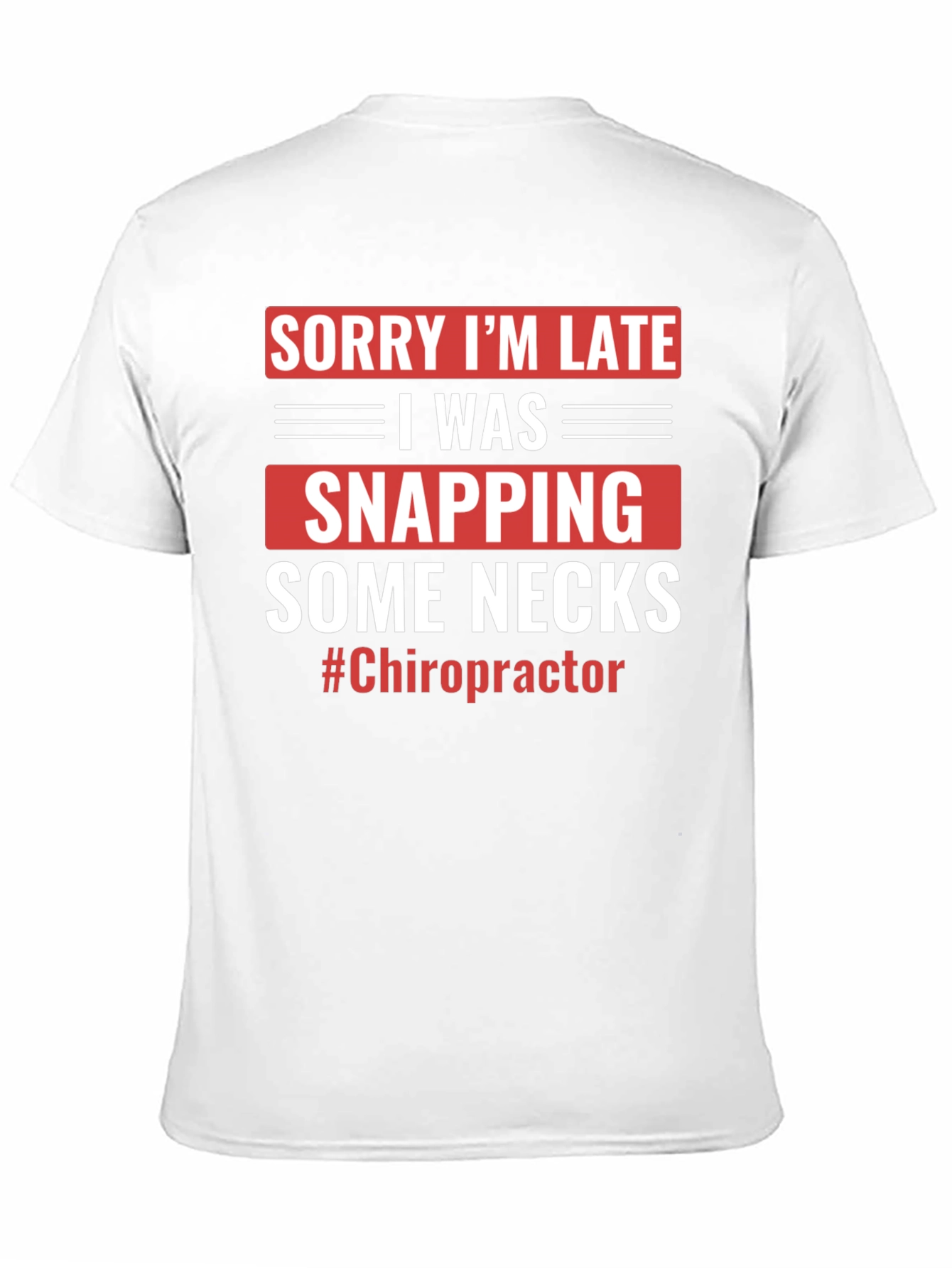 Funny Chiropractor T-Shirt - Snapping Necks Humor