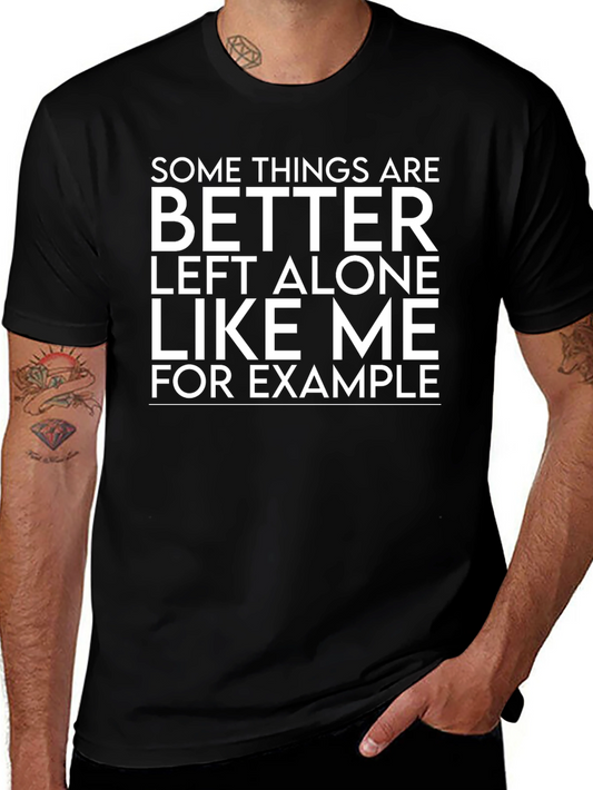 Sarcastic Graphic Tee: Better Left Alone T-Shirt