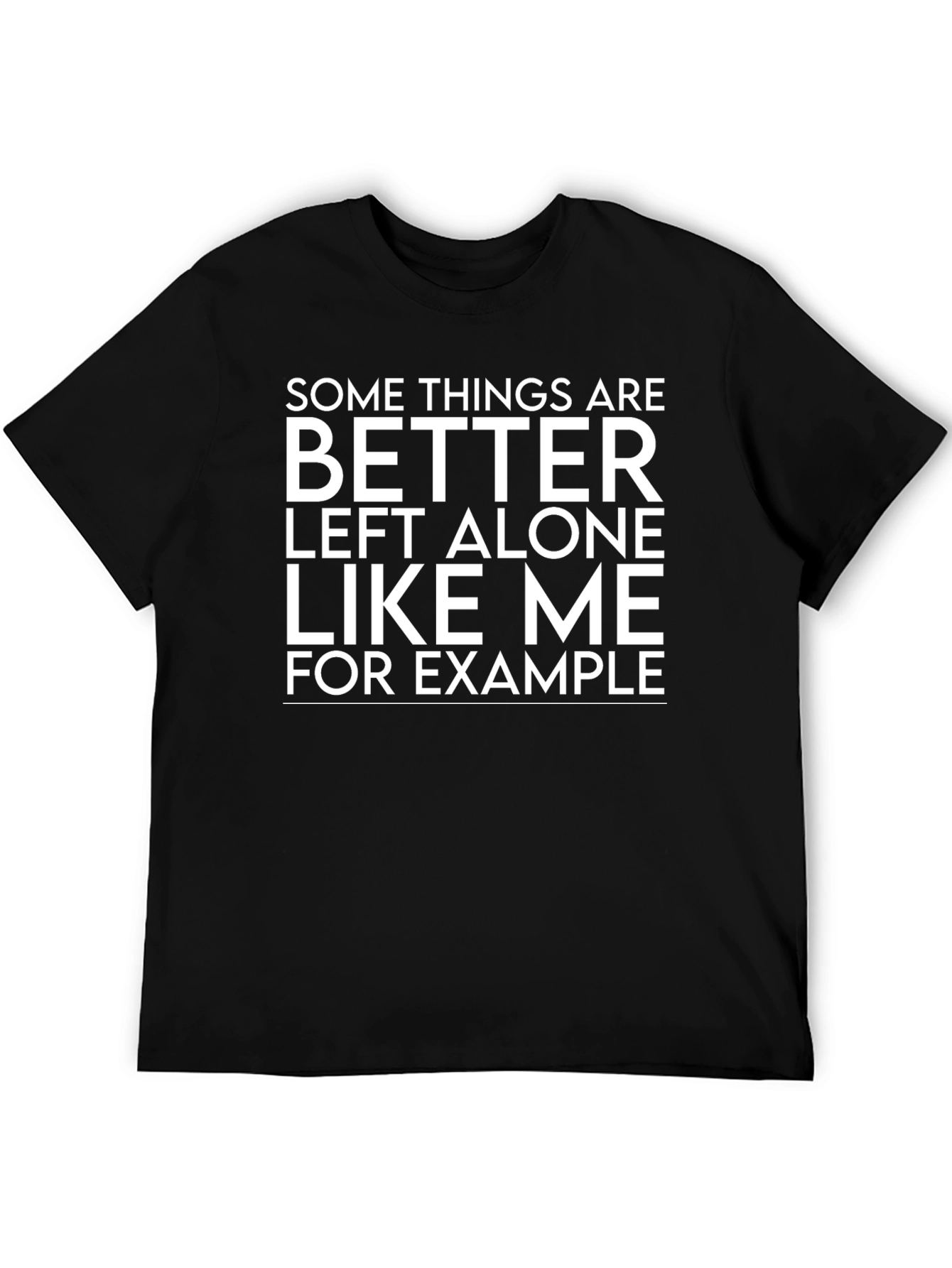 Sarcastic Graphic Tee: Better Left Alone T-Shirt