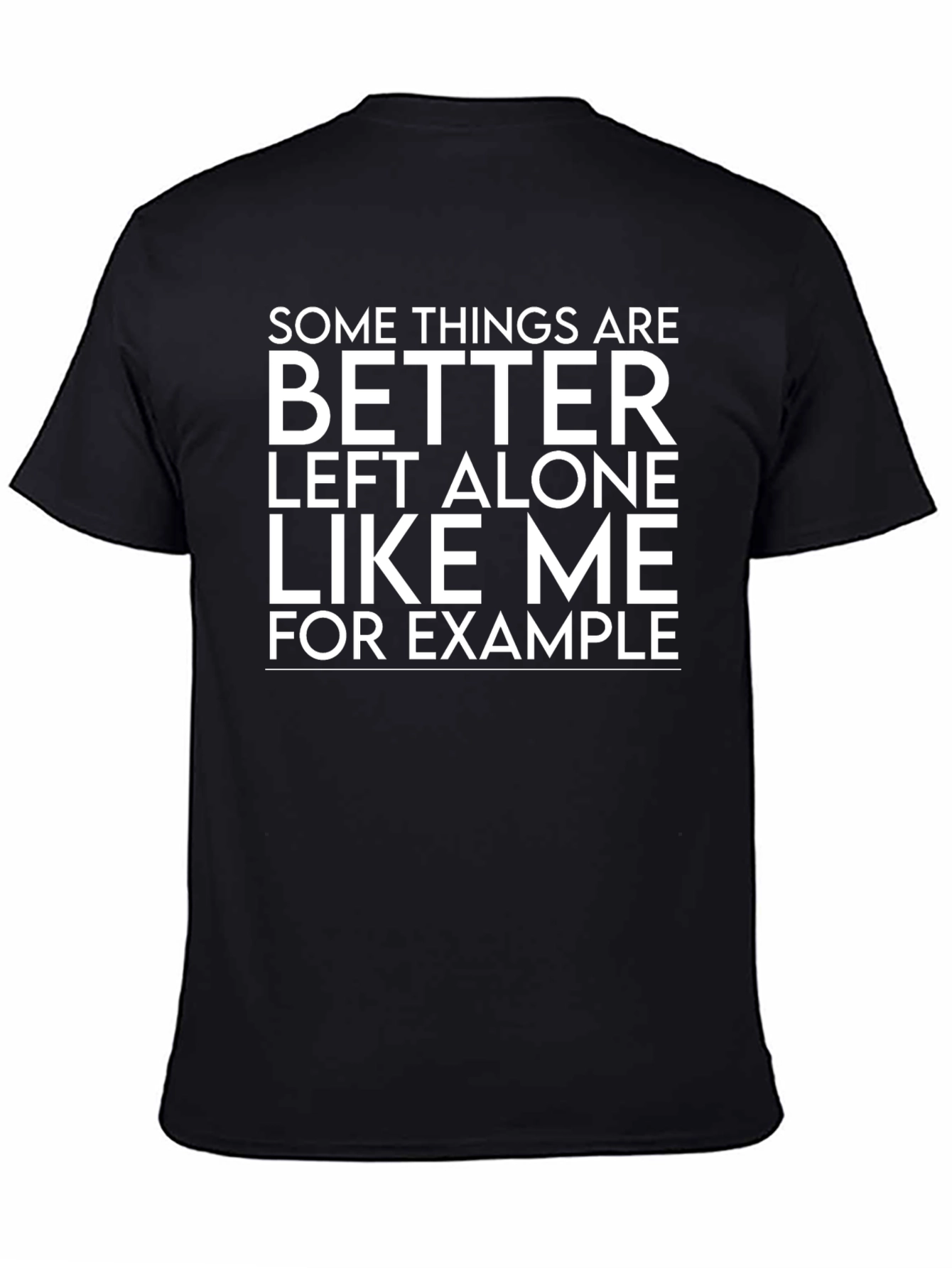 Sarcastic Graphic Tee: Better Left Alone T-Shirt