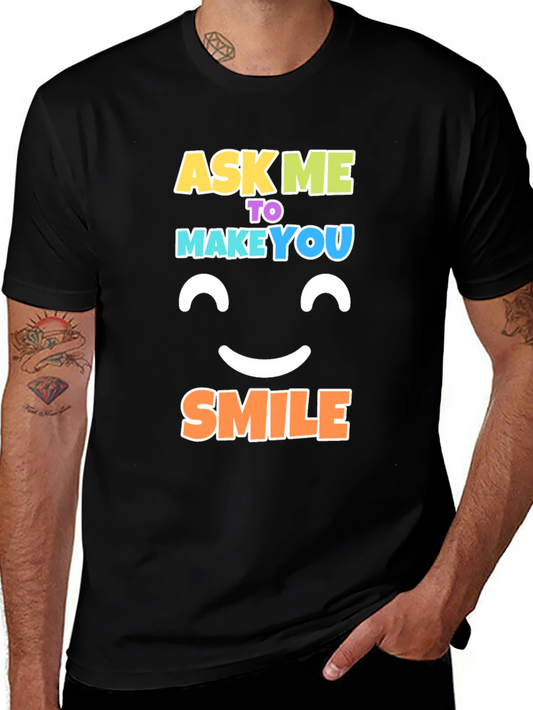 Ask Me to Make You Smile Black T-Shirt