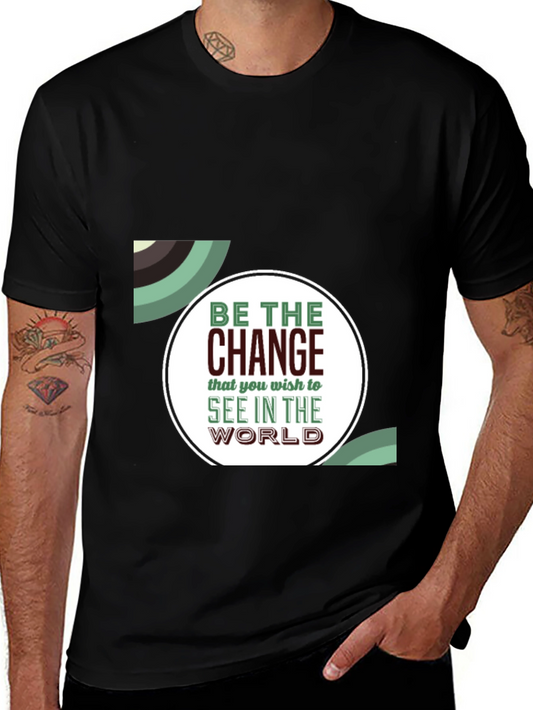 Be The Change Graphic Tee - Inspiring Black T-Shirt