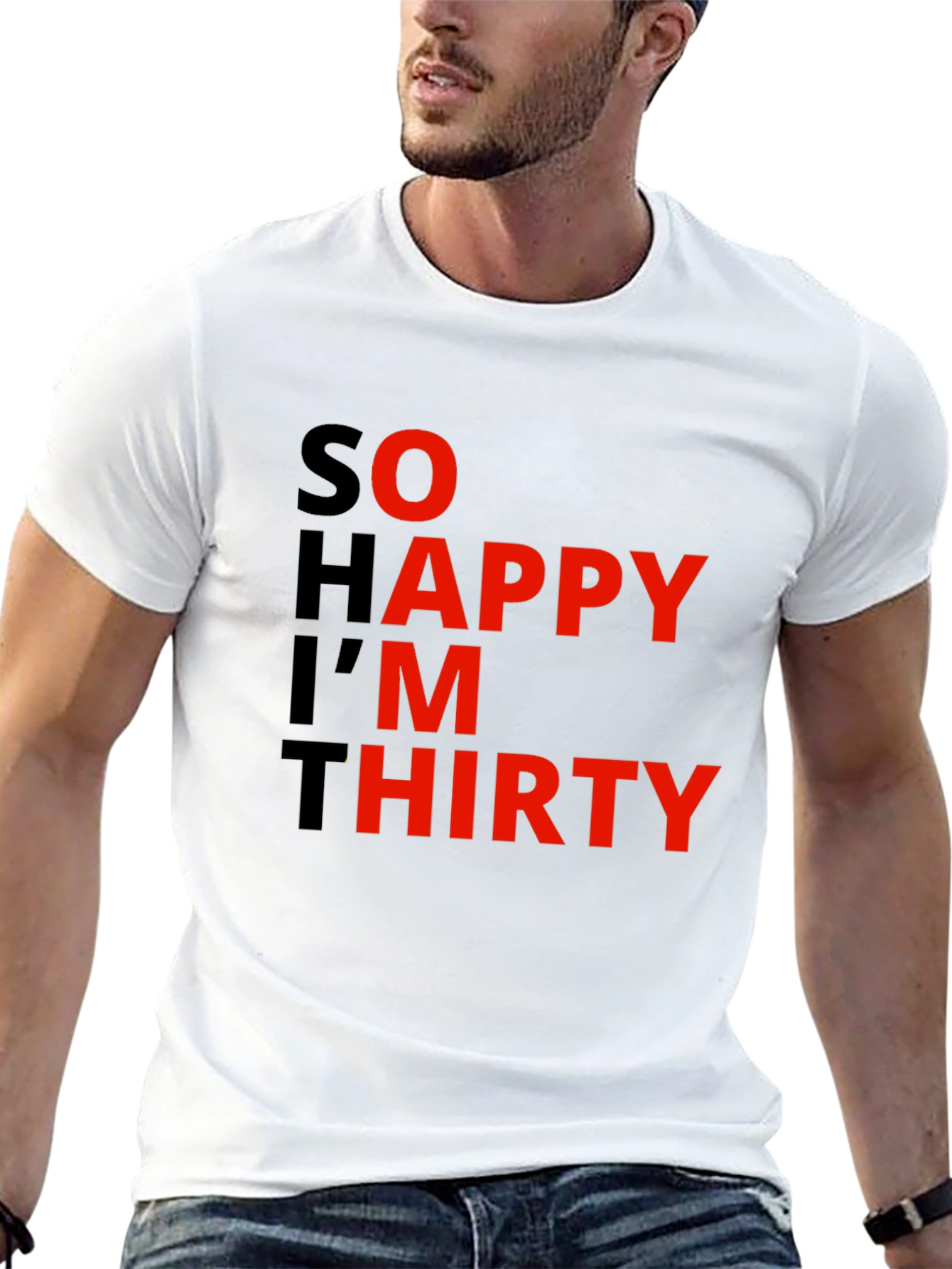 So Happy Im Thirty Graphic Tee