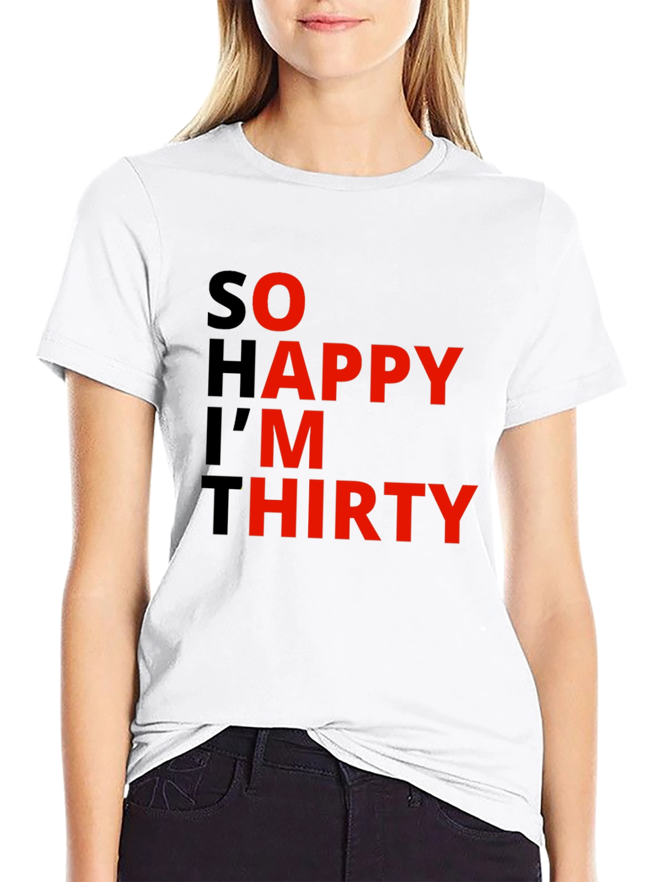 So Happy Im Thirty Graphic Tee
