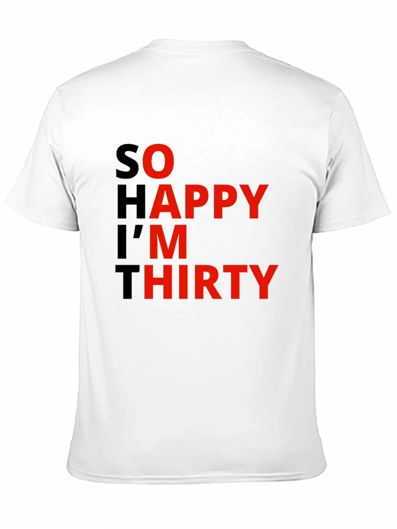 So Happy Im Thirty Graphic Tee