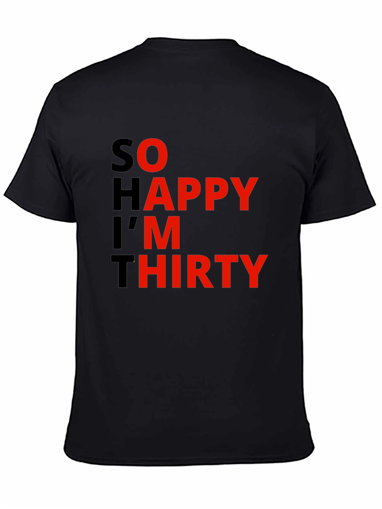 So Happy Im Thirty Graphic Tee