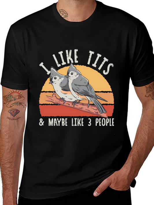 I Like Tits & Maybe Like 3 People T-Shirt