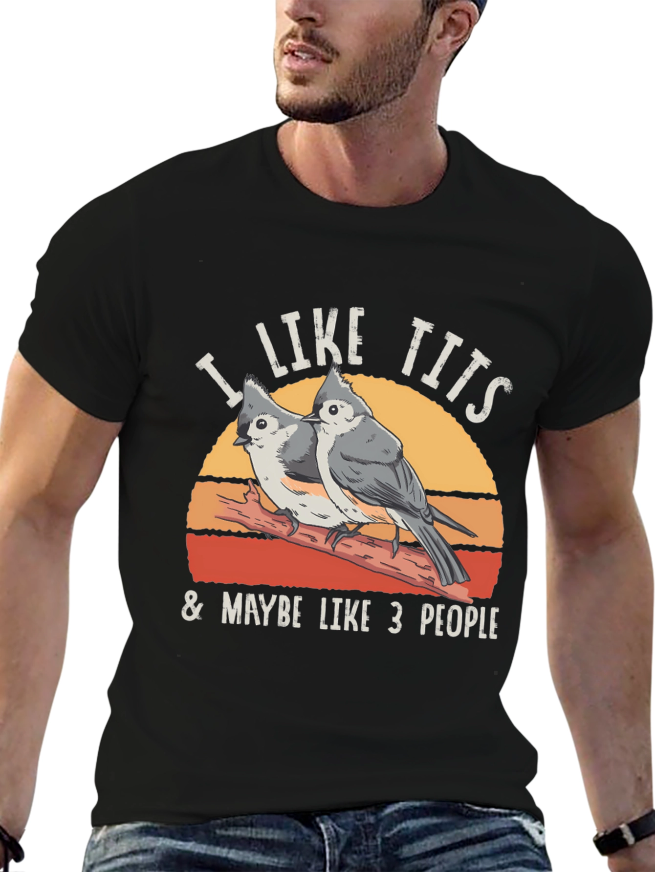 I Like Tits & Maybe Like 3 People T-Shirt