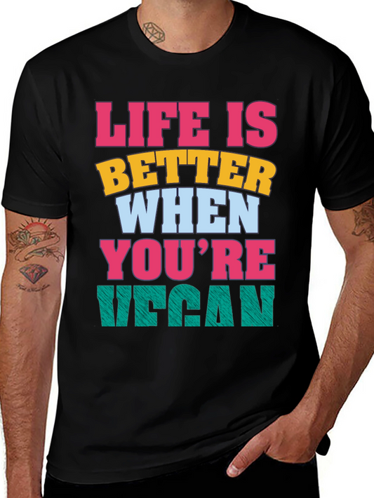 Life is Better When Youre Vegan T-Shirt