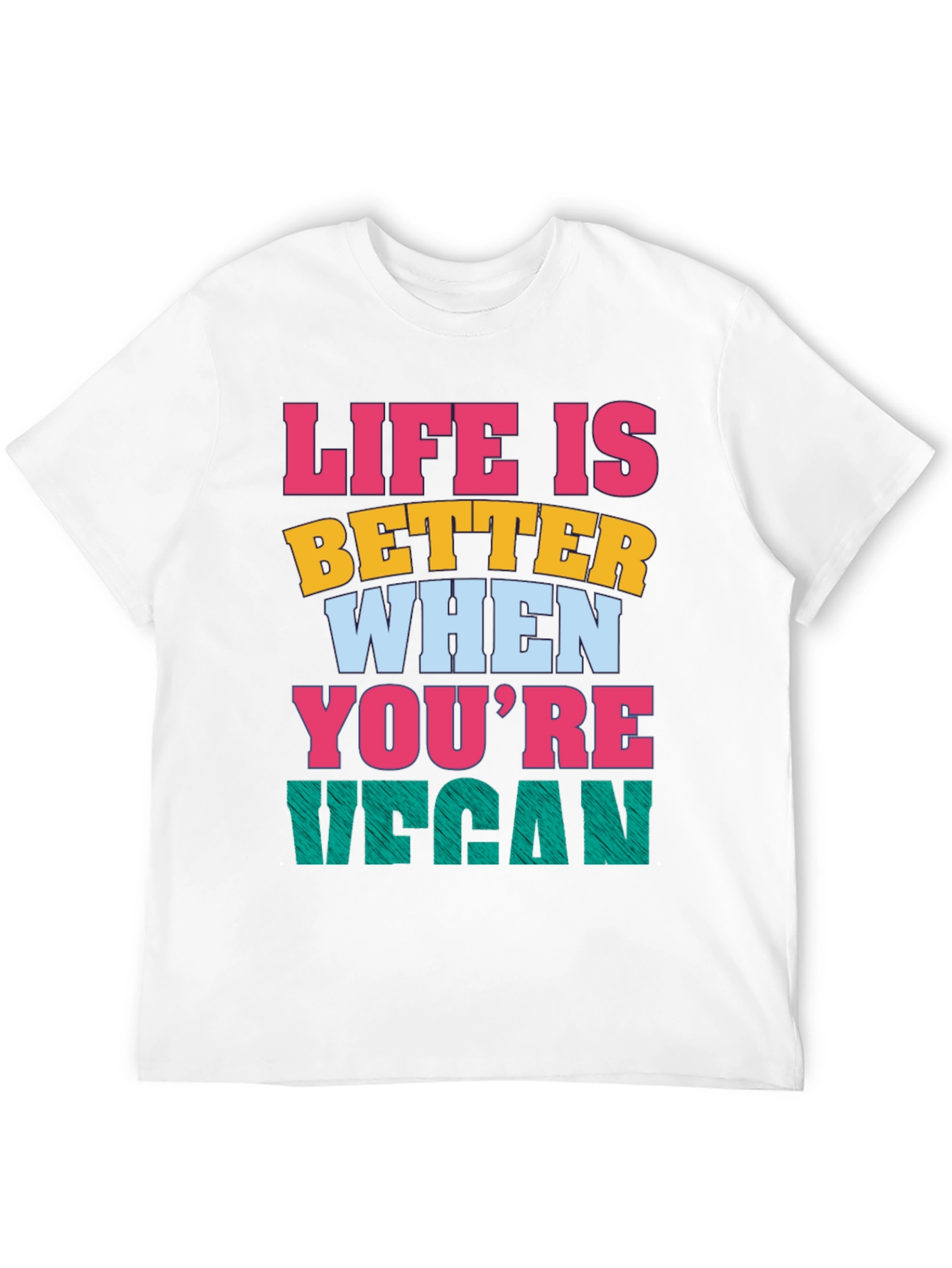 Life is Better When Youre Vegan T-Shirt