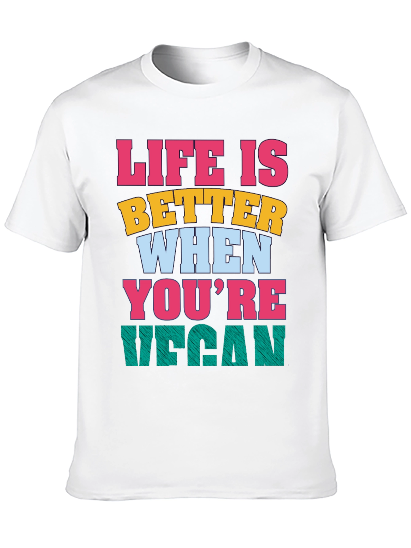 Life is Better When Youre Vegan T-Shirt