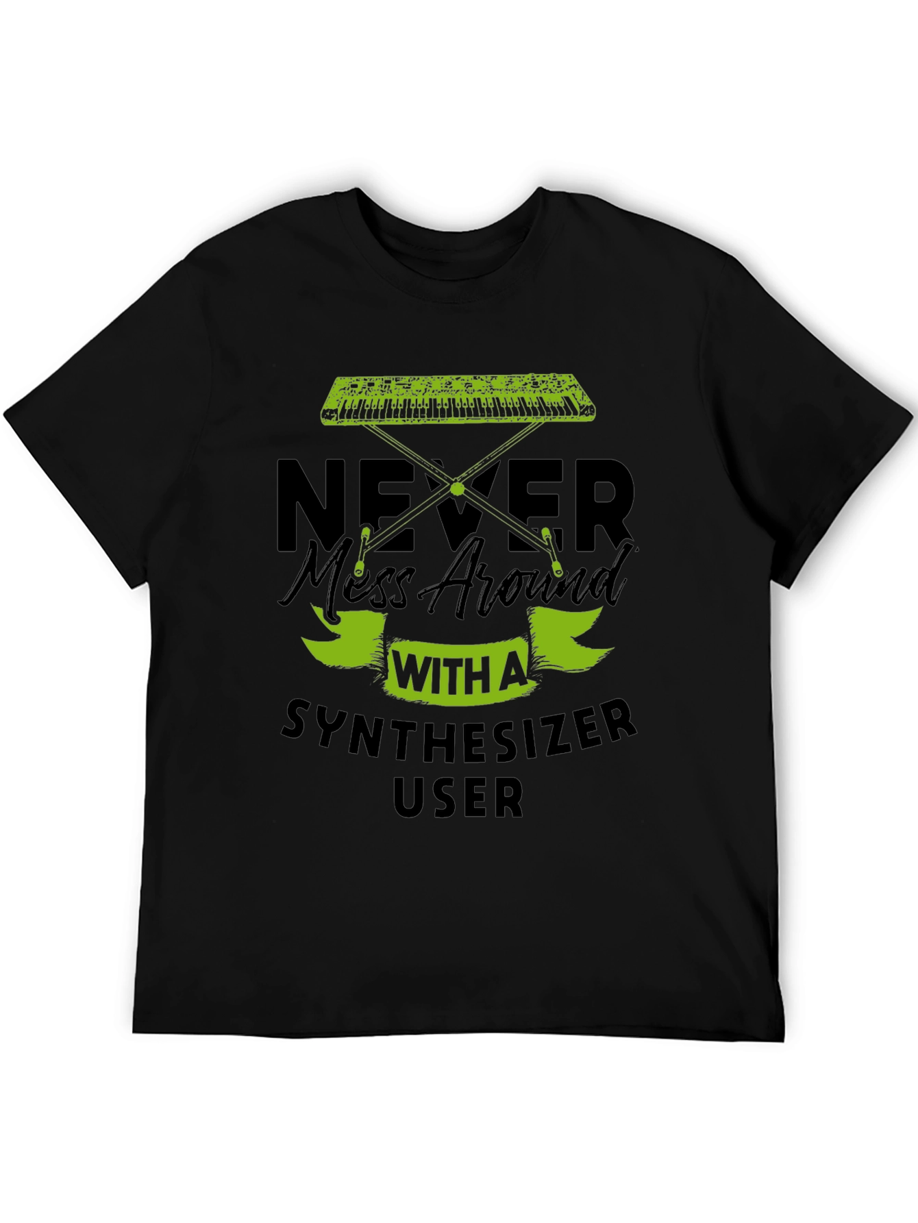 Never Mess With A Synthesizer User T-Shirt
