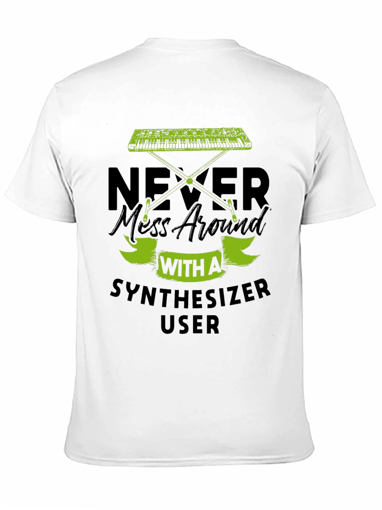 Never Mess With A Synthesizer User T-Shirt
