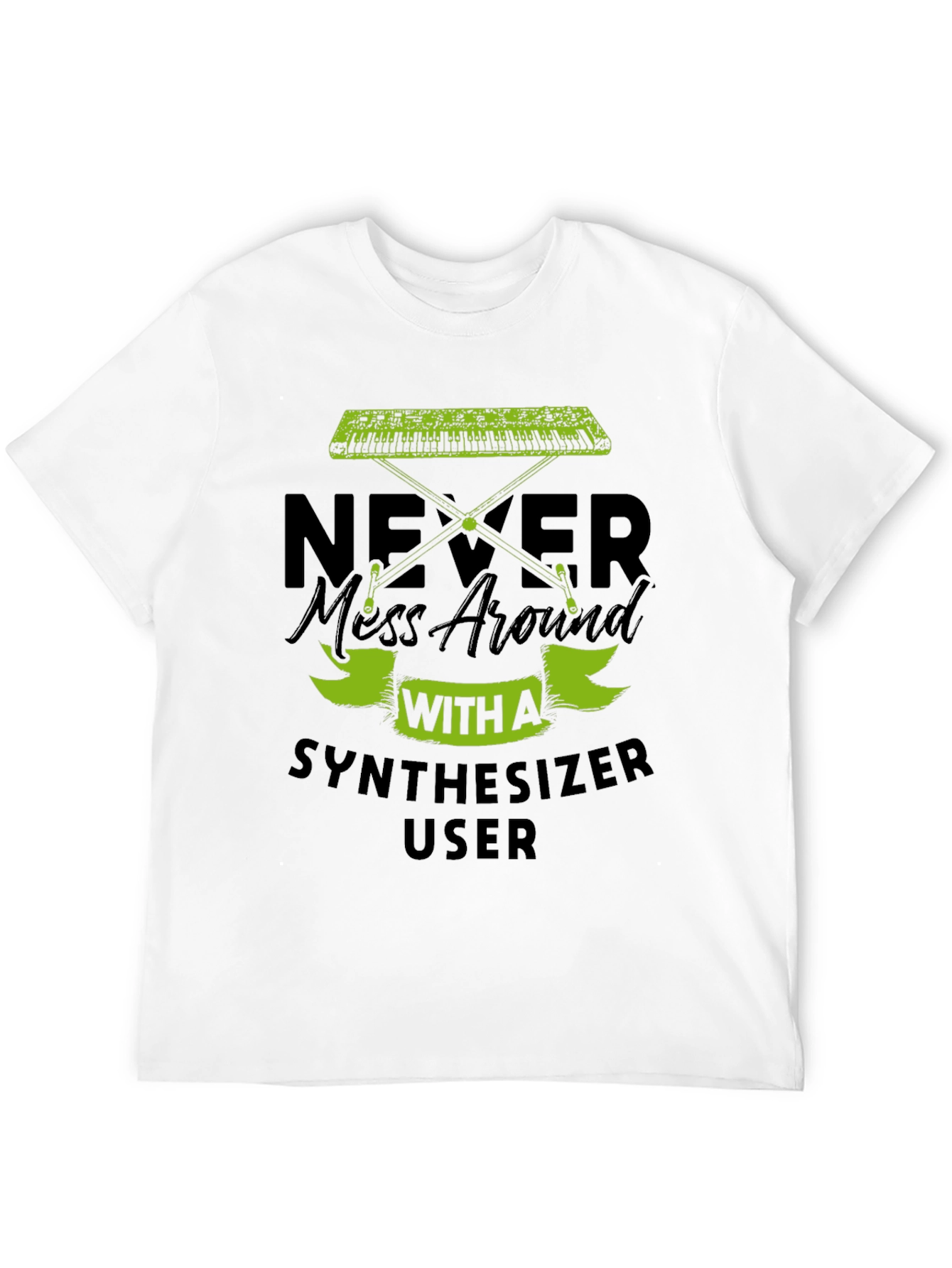 Never Mess With A Synthesizer User T-Shirt