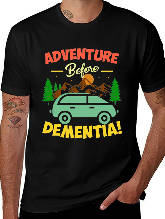 Adventure Before Dementia T-Shirt