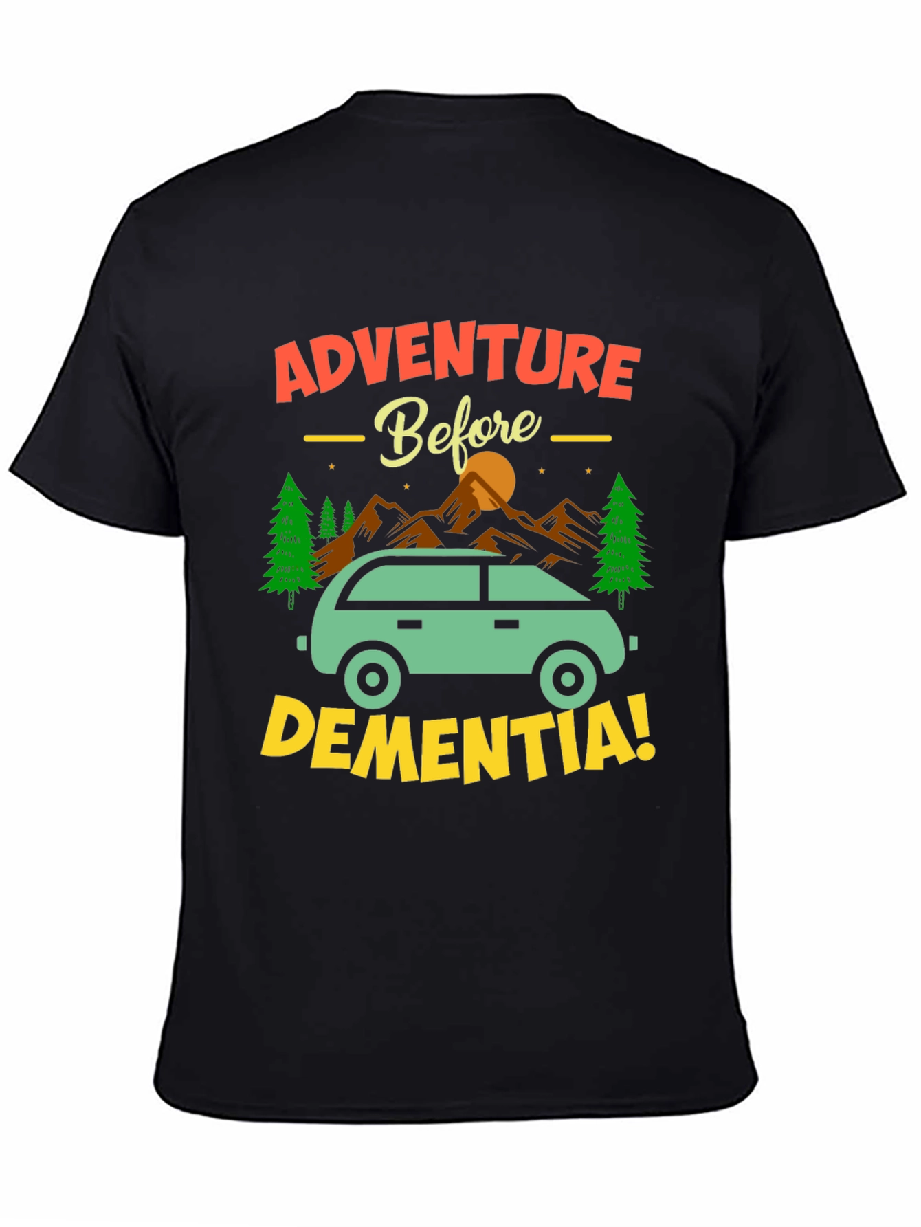 Adventure Before Dementia T-Shirt