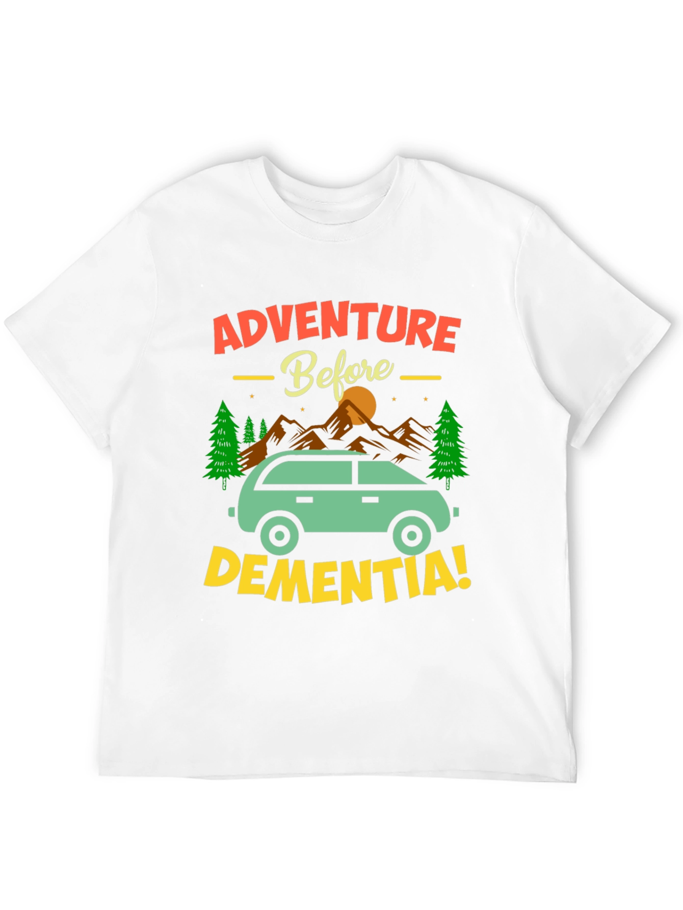 Adventure Before Dementia T-Shirt