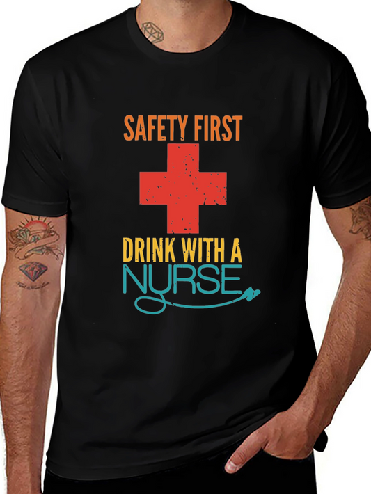 Safety First Drink With A Nurse Graphic T-Shirt