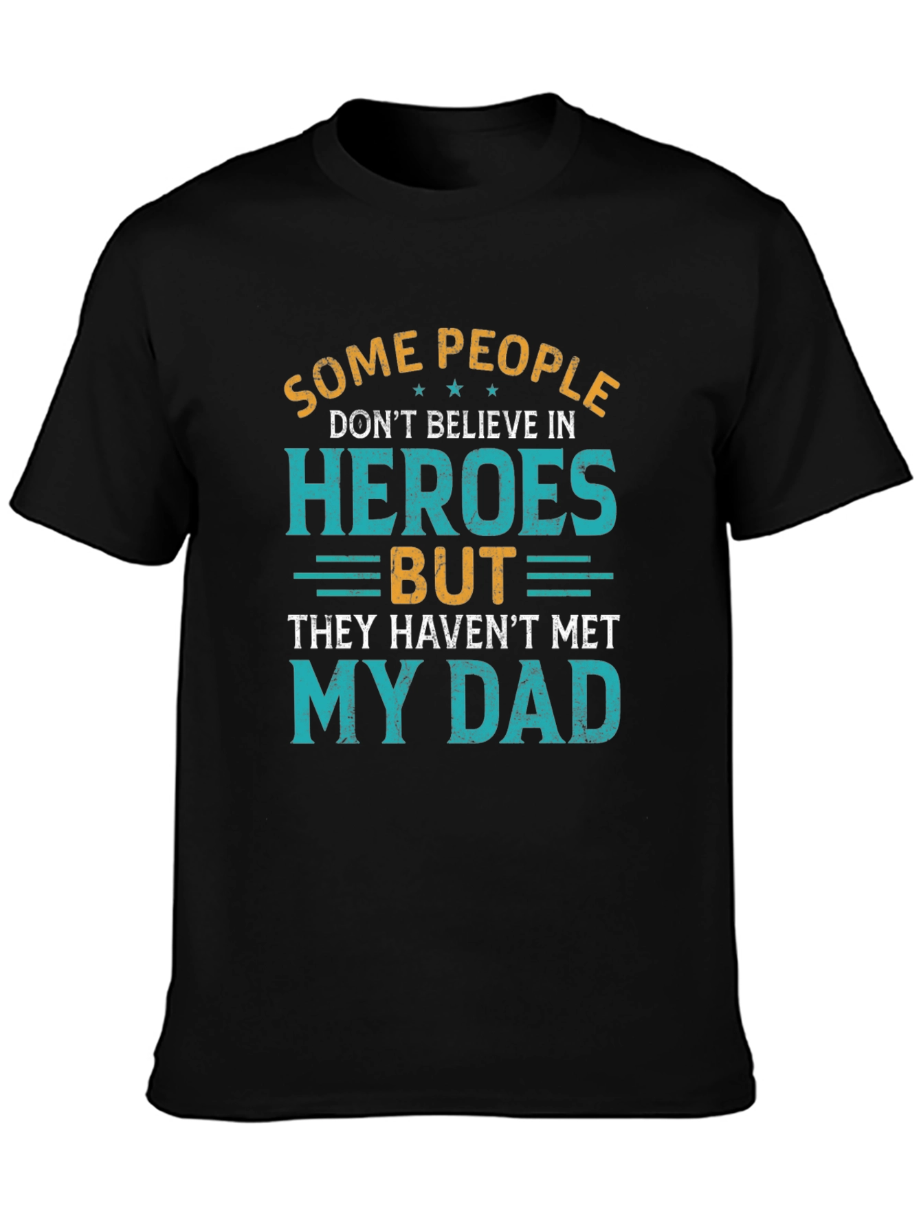 Heroes Dad T-Shirt - Fathers Day Tee