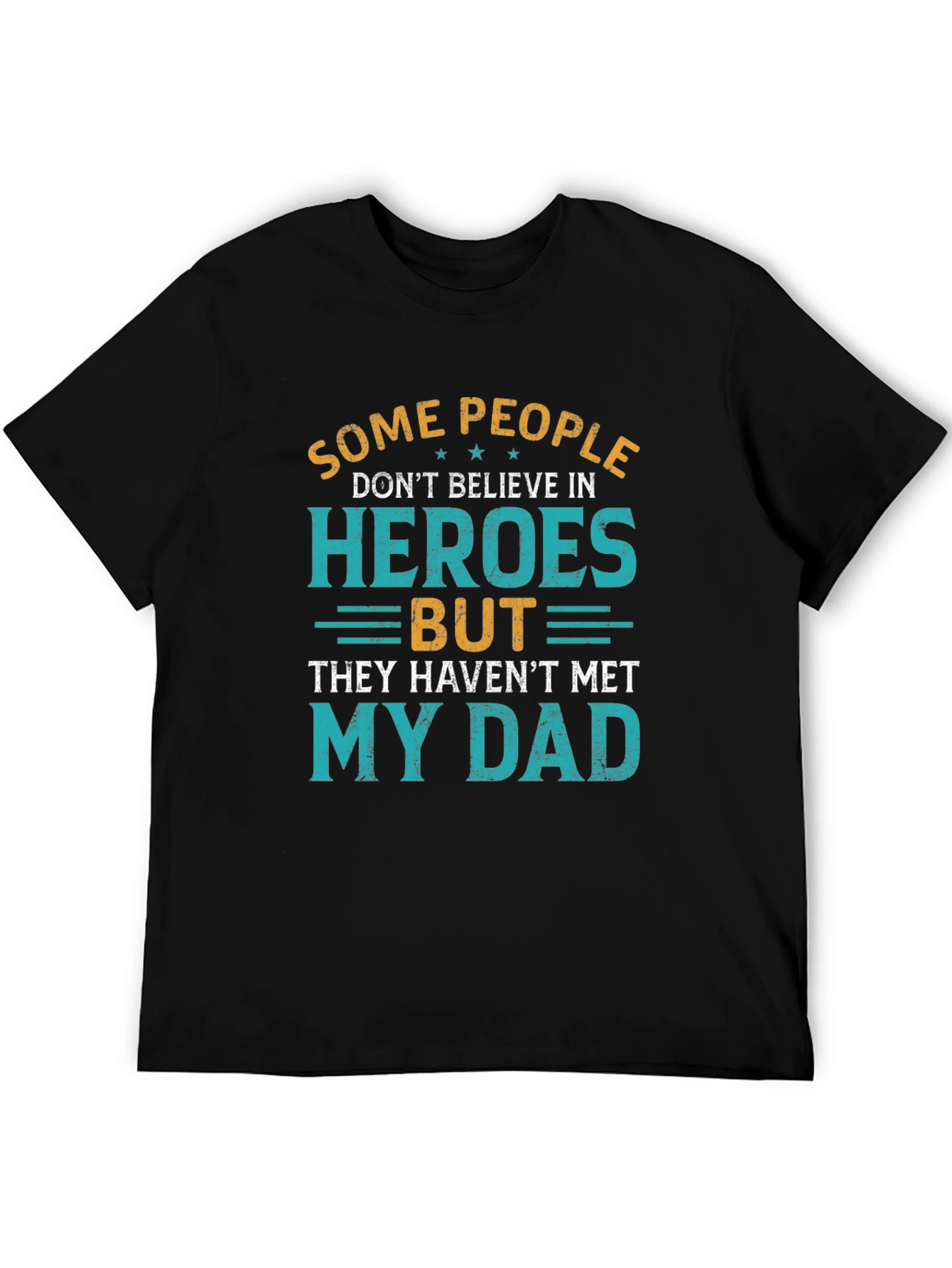 Heroes Dad T-Shirt - Fathers Day Tee