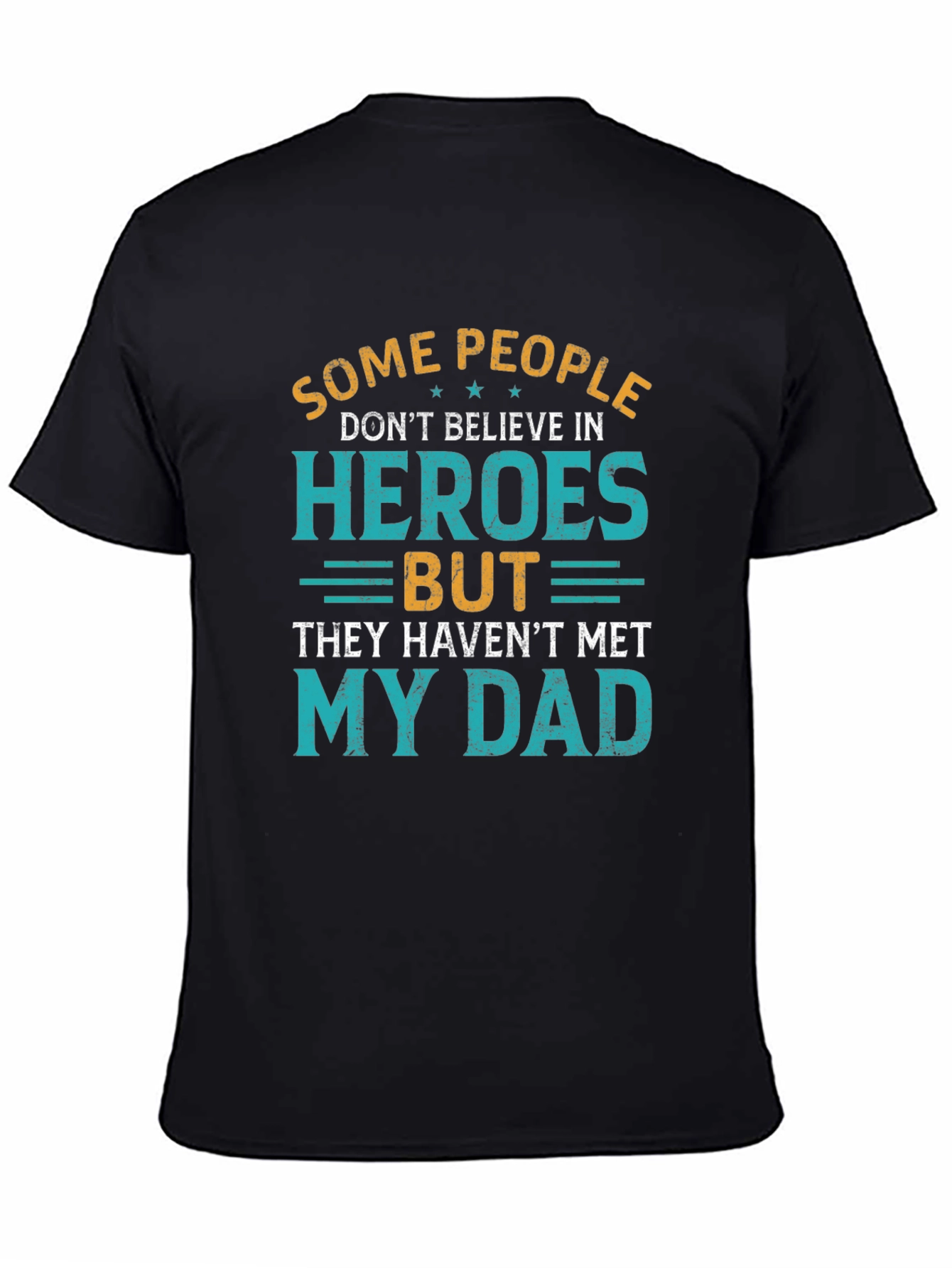 Heroes Dad T-Shirt - Fathers Day Tee