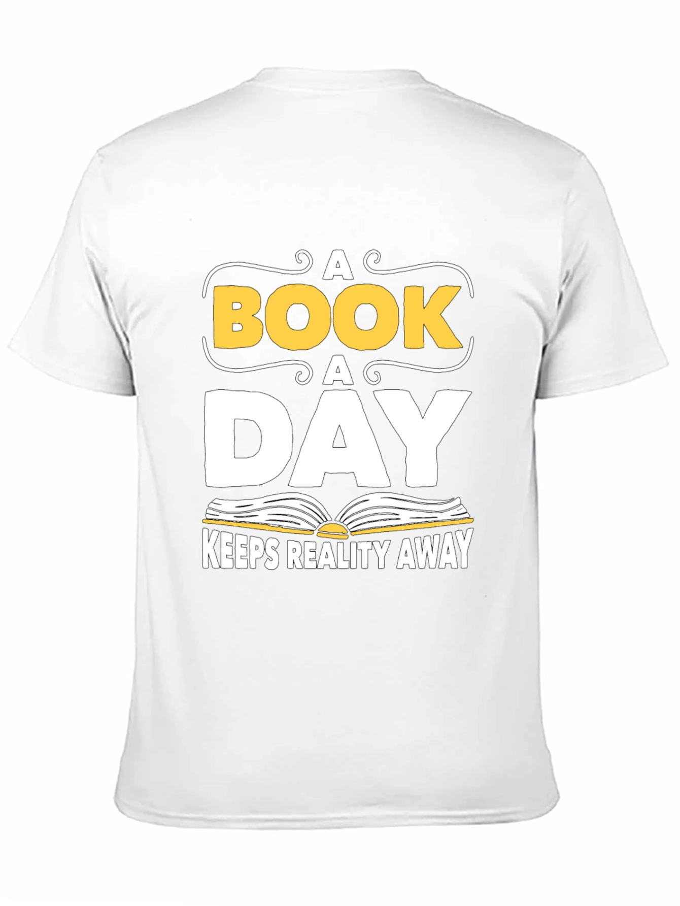 A Book A Day T-Shirt - Reads Reality Away!