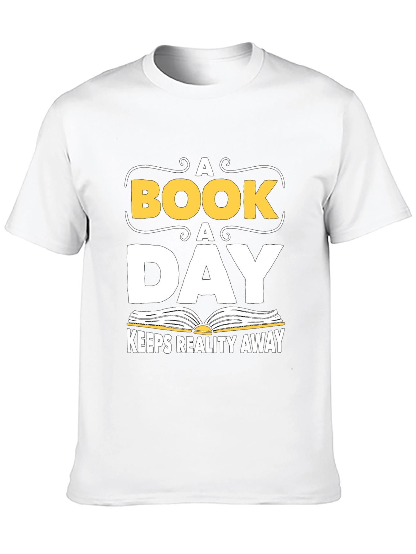 A Book A Day T-Shirt - Reads Reality Away!