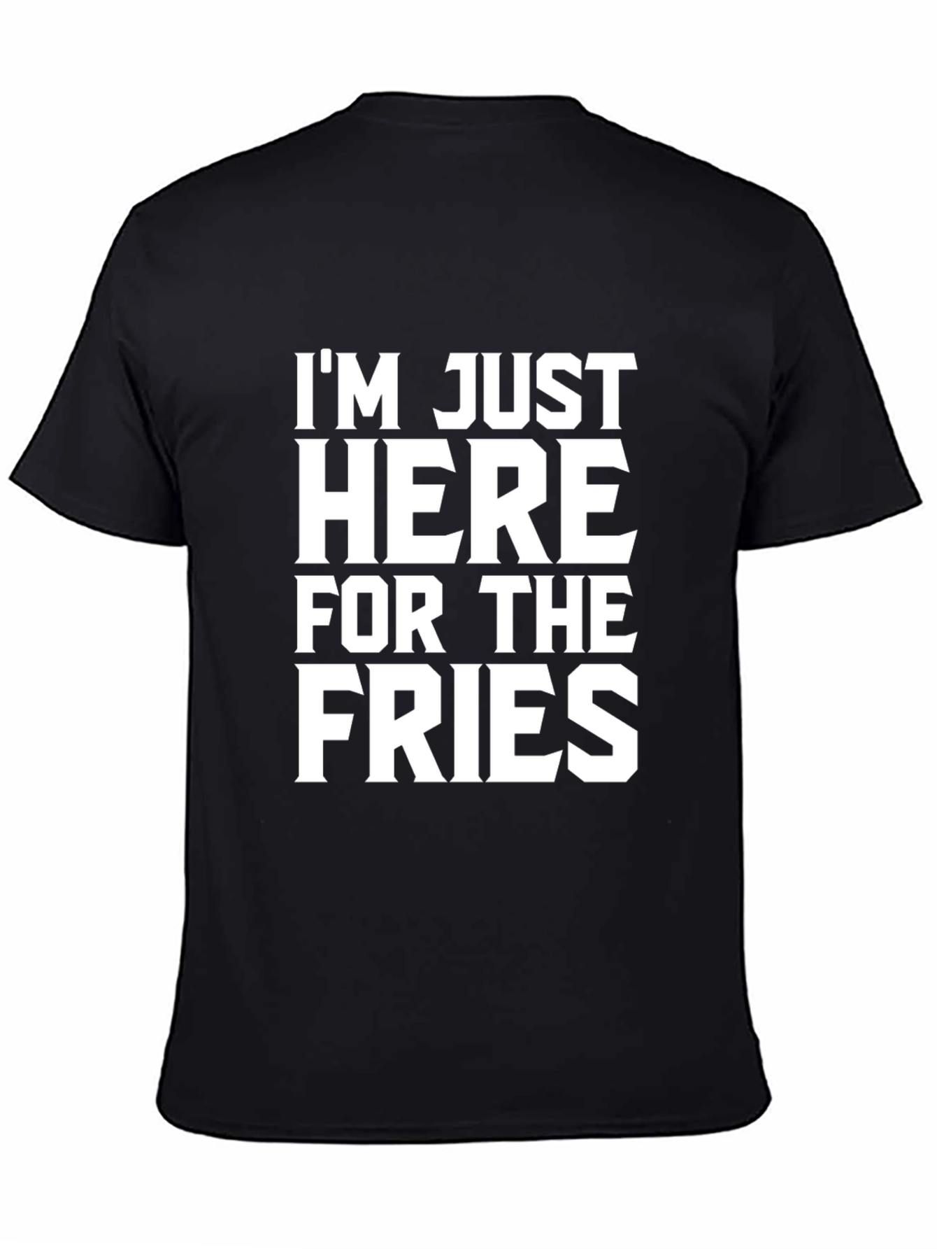 Im Just Here For The Fries Black Tee
