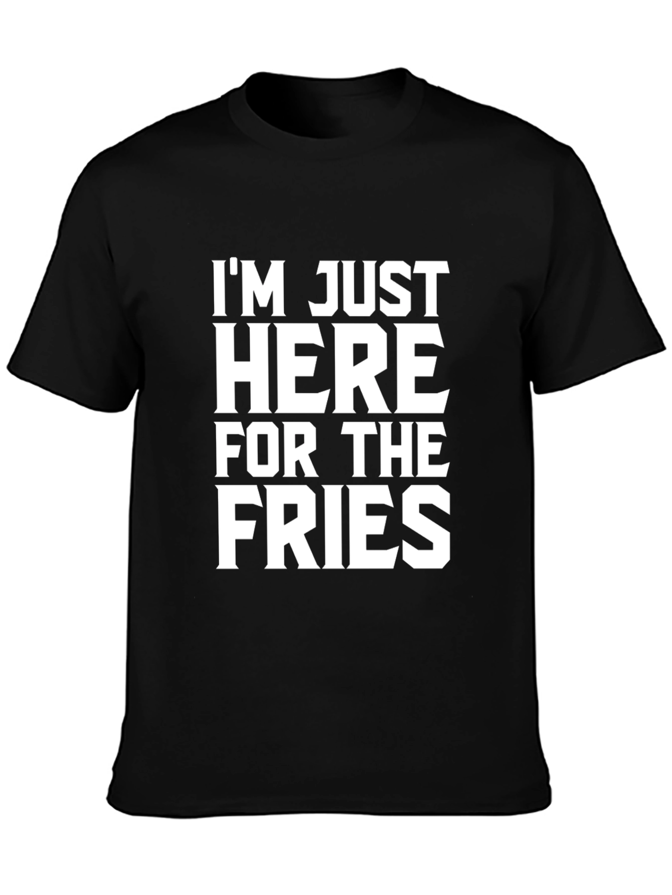 Im Just Here For The Fries Black Tee