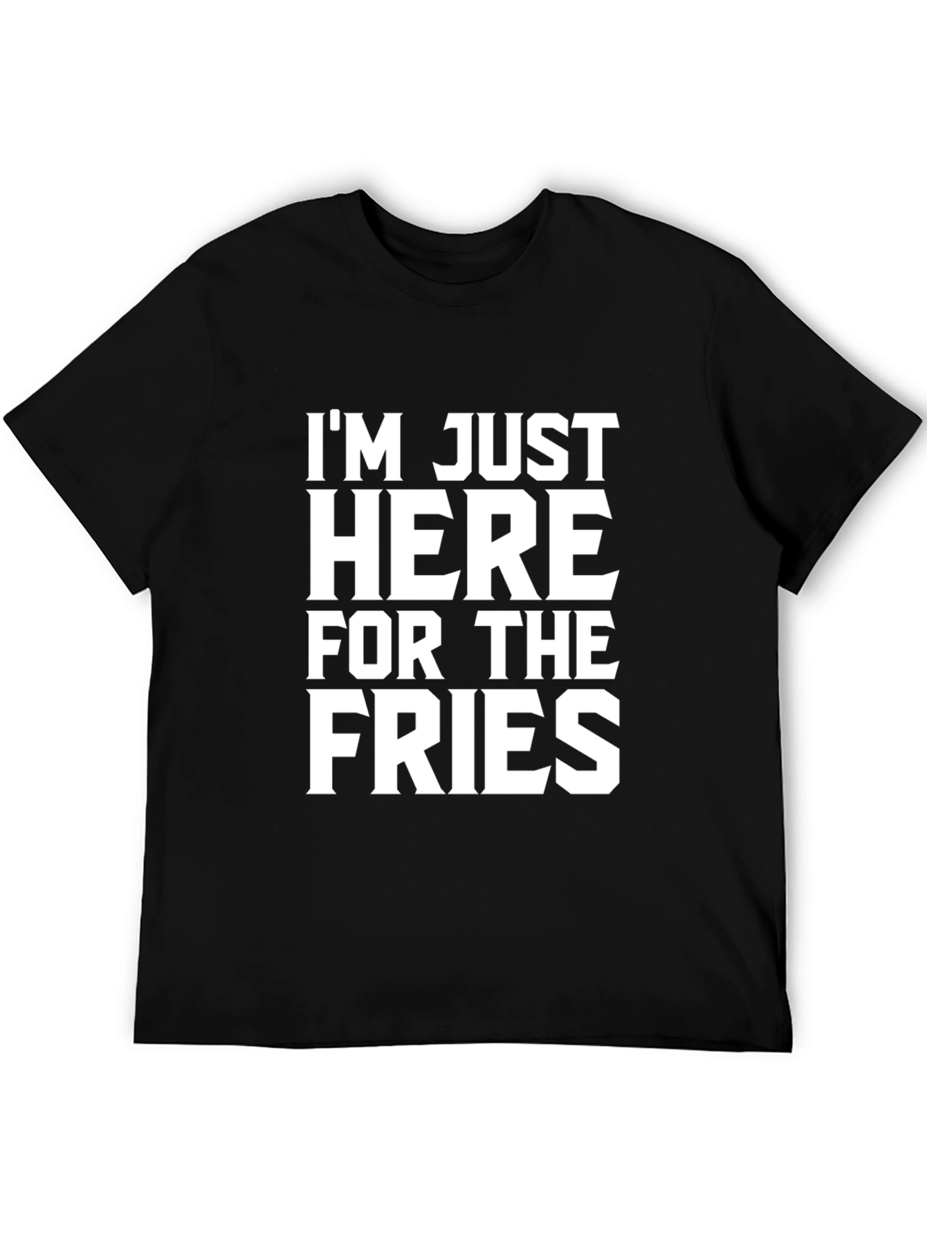 Im Just Here For The Fries Black Tee