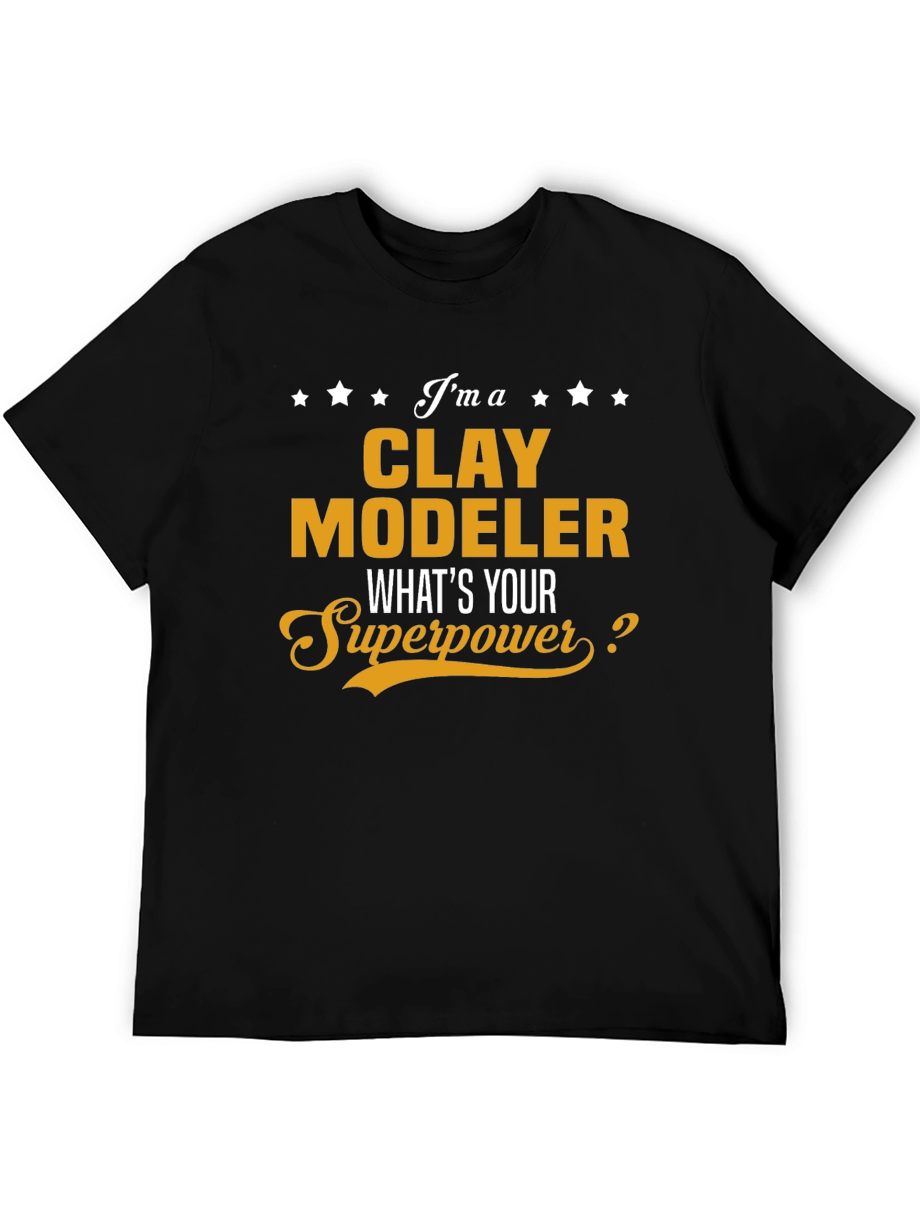 Clay Modeler Superpower T-Shirt - Black Novelty Tee