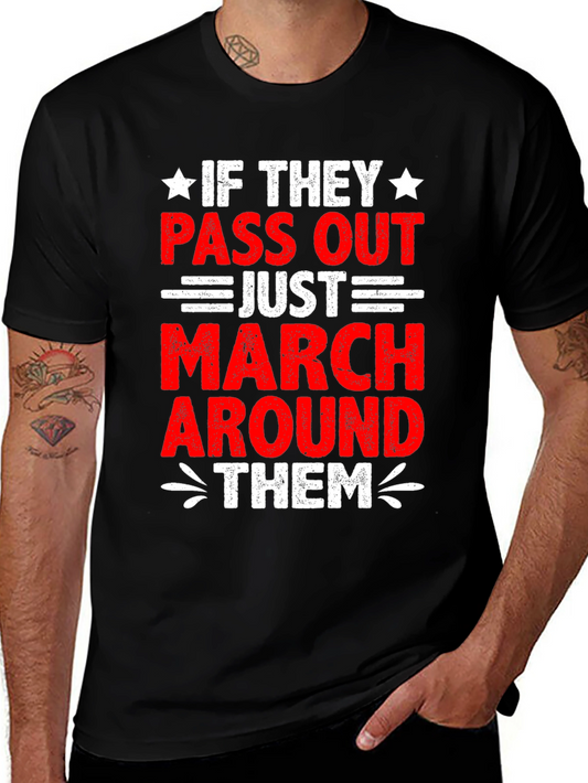 If They Pass Out March Around Them T-Shirt