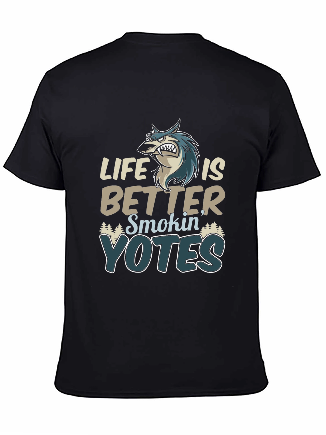 Life Is Better Smokin Yotes T-Shirt