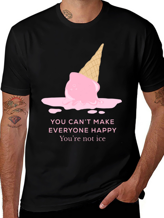 Funny Ice Cream Tee - You Cant Make Everyone Happy T-Shirt